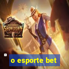 o esporte bet